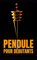 Pendule Pour Débutants