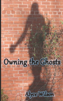 Owning the Ghosts