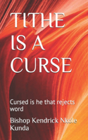 Tithe Is a Curse