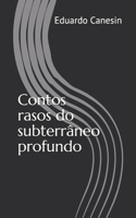 Contos rasos do subterrâneo profundo