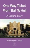 One Way Ticket From Bali To Hell