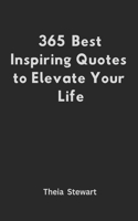 365 Best Inspiring Quotes to Elevate Your Life