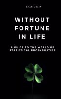 Without Fortune in Life