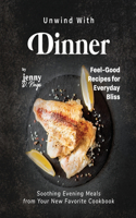 Unwind With Dinner