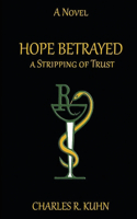 Hope Betrayed a Stripping of Trust