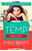 The Temp Episode Eight