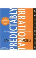 The Predictably Irrational CD: The Hidden Forces That Shape Our Decisions
