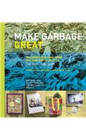 Make Garbage Great