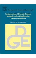 Fundamentals of Discrete Element Methods for Rock Engineering: Theory and Applications: Theory and Applications(85 Developments in Geotechnical Engineering)