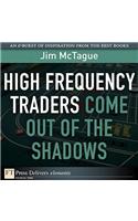 High Frequency Traders Come Out of the Shadows