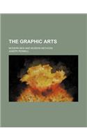 The Graphic Arts; Modern Men and Modern Methods