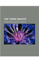 The Three Groats