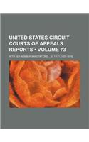 United States Circuit Courts of Appeals Reports (Volume 73); With Key-Number Annotations V. 1-171 [1891-1919].