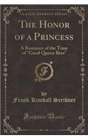 The Honor of a Princess: A Romance of the Time of 
