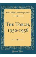 The Torch, 1950-1958 (Classic Reprint)