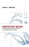 Contested Water: The Struggle Against Water Privatization in the United States and Canada