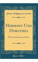 Hermann Und Dorothea: With an Introduction and Notes (Classic Reprint)