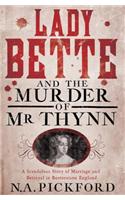 Lady Bette and the Murder of Mr Thynn