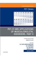 Pet-Ct-MRI Applications in Musculoskeletal Disorders, Part II, an Issue of Pet Clinics