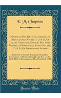 Oration, by Rev. Dr. E. M. Chapman, of Dallas Lodge No. 197, I. O. B. B., of Dallas, Texas, And, Essay, by Rev. Sam'l Ullman, of Birmingham Lodge No. 368, I. O. B. B., of Birmingham, Alamaba: Delivered at Temple Emanuel, During the Convention of Di