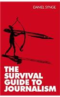 The Survival Guide to Journalism