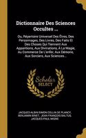 Dictionnaire Des Sciences Occultes ...