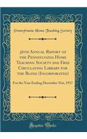 36th Annual Report of the Pennsylvania Home Teaching Society and Free Circulating Library for the Blind (Incorporated): For the Year Ending December 31st, 1917 (Classic Reprint)