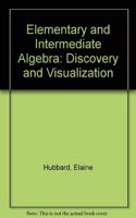 Elementary and Intermediate Algebra: Discovery and Visualization
