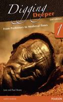 Digging Deeper 1: From Prehistory to Medieval Times Second Edition Student Book