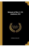 Memoir of Rev. C. W. Andrews, D.D
