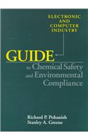 Electronic and Computer Industry Guide to Chemical Safety and Environmental Compliance