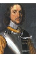 Constructing Cromwell: Ceremony, Portrait, and Print 1645-1661