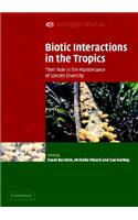 Biotic Interactions in the Tropics: Their Role in the Maintenance of Species Diversity