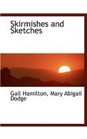 Skirmishes and Sketches