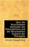 Uber Die Verschiednen Methoden Des Philosophirens Und Die Verschiednen Systeme Der Philosophie in Rucksicht Ihrer Allgemeinen Gultigkeit.
