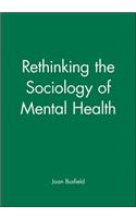 Rethinking the Sociology of Mental Health