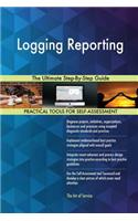 Logging Reporting The Ultimate Step-By-Step Guide