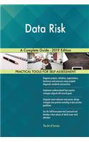 Data Risk A Complete Guide - 2019 Edition