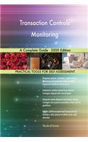 Transaction Controls Monitoring A Complete Guide - 2020 Edition