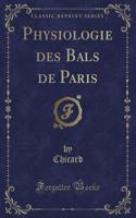 Physiologie Des Bals de Paris (Classic Reprint)