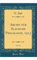Archiv FÃ¼r Slavische Philologie, 1913, Vol. 34 (Classic Reprint)