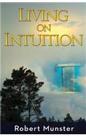 Living on Intuition