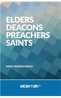 Elders, Deacons, Preachers, Saints