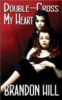 Double-Cross My Heart