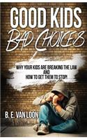 Good Kids, Bad Choices