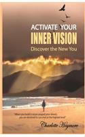 Activate Your Inner Vision: Discover the New You