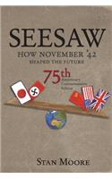 Seesaw, How November '42 Shaped the Future: 75th Anniversary Commemorative