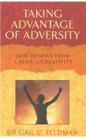 Taking Advantage of Adversity: From Crisis to Creativity