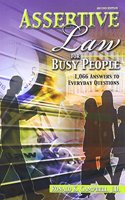 Assertive Law for Busy People: 1,066 Answers to Everyday Questions