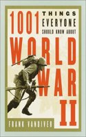 1001 Things Everyone Should Know About World War II